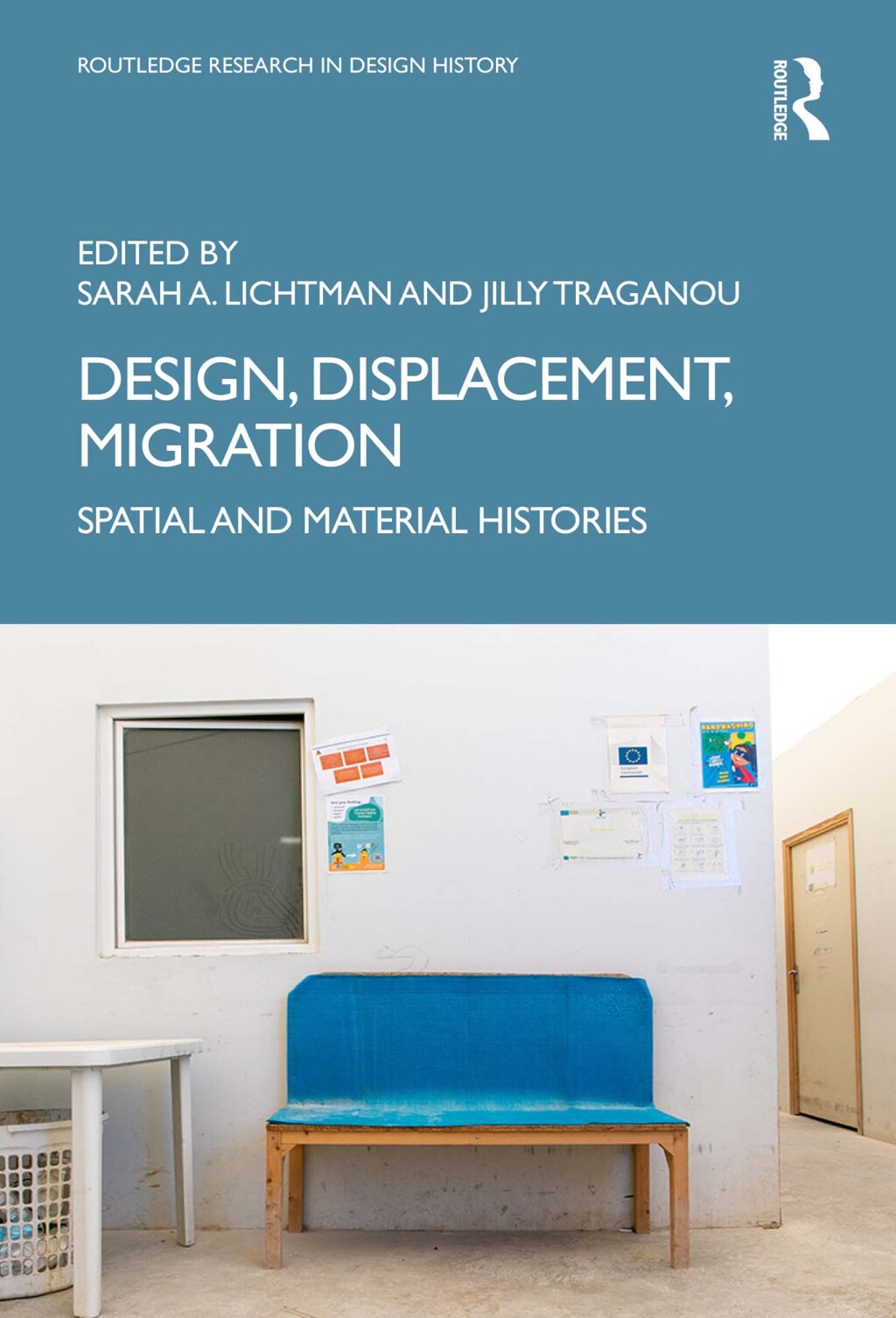 Design, Displacement, Migration Spatial and Material Histories 1st Edition