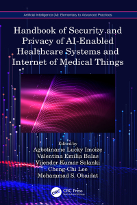 صورة الغلاف: Handbook of Security and Privacy of AI-Enabled Healthcare Systems and Internet of Medical Things 1st edition 9781032438795