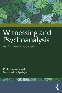 صورة الغلاف: Witnessing and Psychoanalysis 1st edition 9781032564760