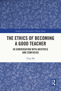 Cover image: The Ethics of Becoming a Good Teacher 1st edition 9781032456959