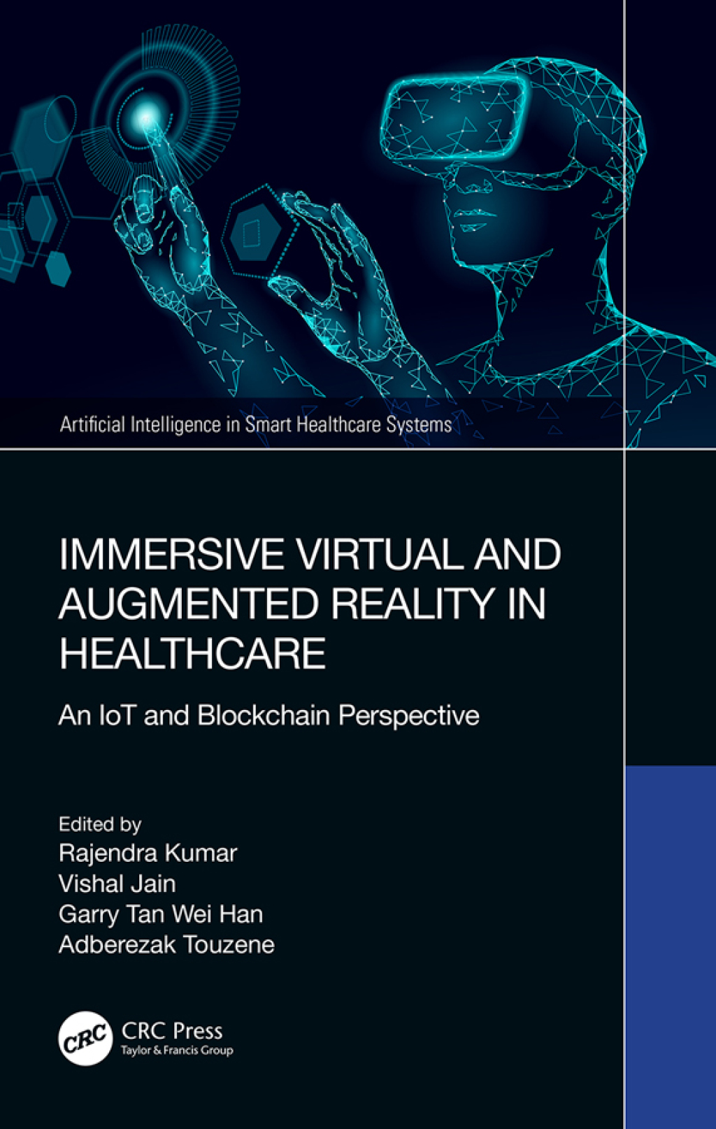 Immersive Virtual and Augmented Reality in Healthcare An IoT and Blockchain Perspective 1st Edition