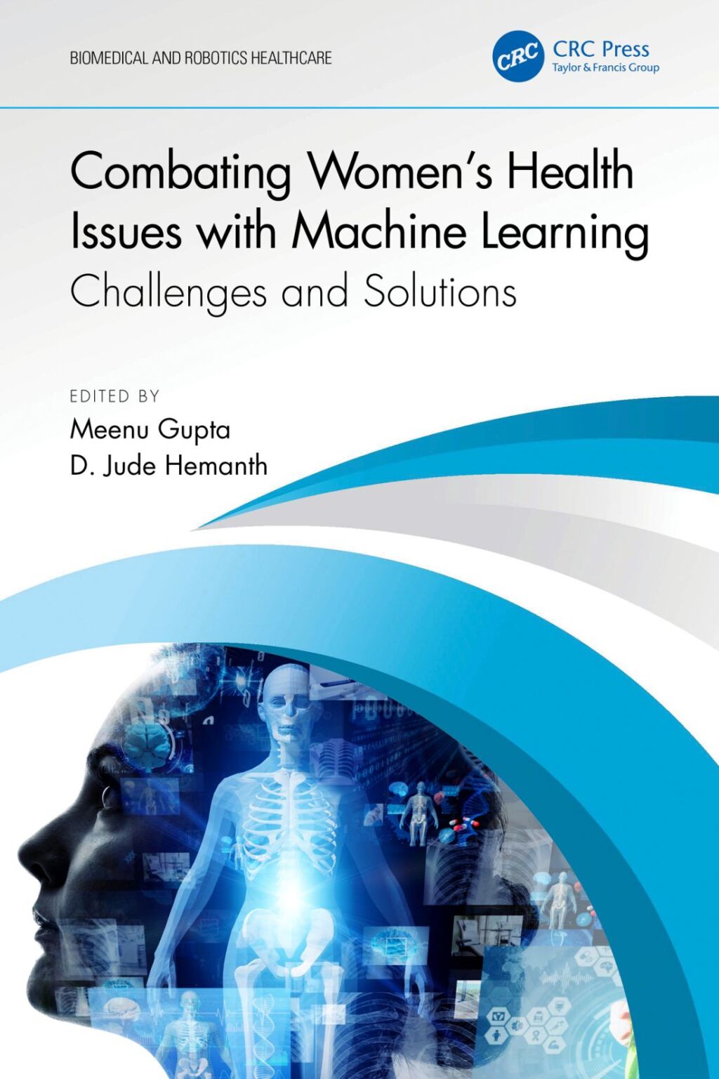 Combating Women’s Health Issues with Machine Learning Challenges and Solutions 1st Edition