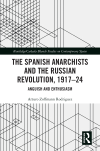 Imagen de portada: The Spanish Anarchists and the Russian Revolution, 1917–24 1st edition 9781032535180