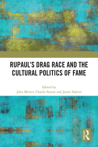 Imagen de portada: RuPaul’s Drag Race and the Cultural Politics of Fame 1st edition 9781032573175