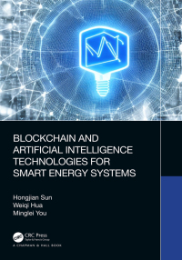 صورة الغلاف: Blockchain and Artificial Intelligence Technologies for Smart Energy Systems 1st edition 9780367771270
