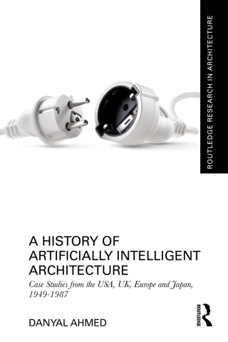 Immagine di copertina: A History of Artificially Intelligent Architecture 1st edition 9781032513607