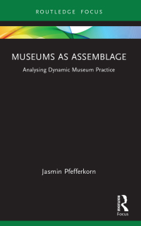 Cover image: Museums as Assemblage 1st edition 9781032492049