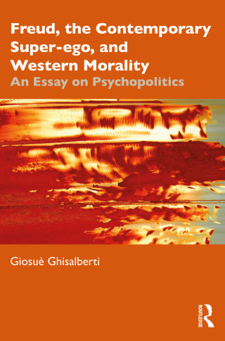 Cover image: Freud, the Contemporary Super-ego, and Western Morality 1st edition 9781032532134