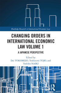 Titelbild: Changing Orders in International Economic Law Volume 1 1st edition 9781032044125