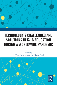 Cover image: Technology’s Challenges and Solutions in K-16 Education during a Worldwide Pandemic 1st edition 9781032569482