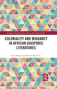 Omslagafbeelding: Coloniality and Migrancy in African Diasporic Literatures 1st edition 9781032578798