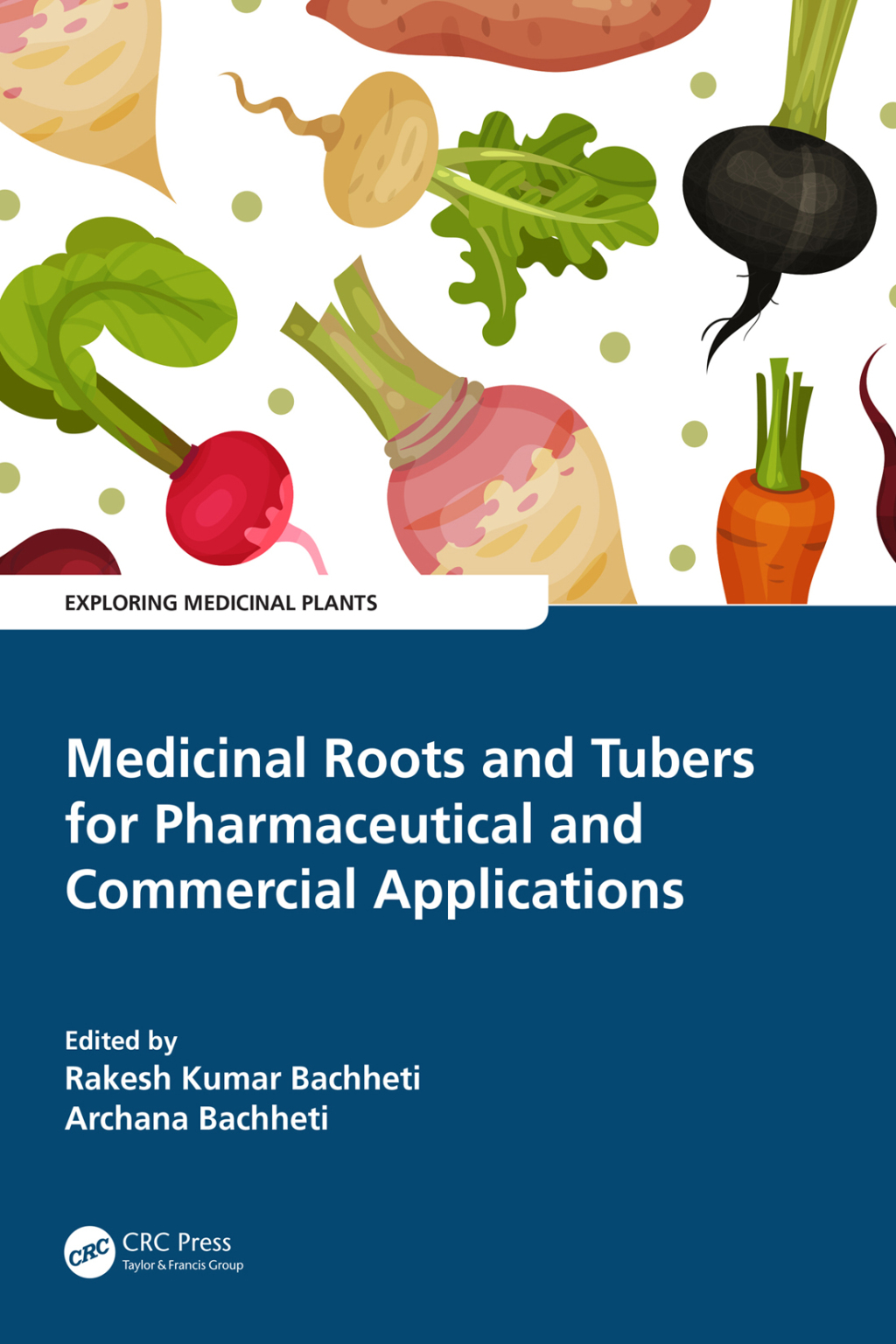 Medicinal Roots and Tubers for Pharmaceutical and Commercial Applications 1st Edition