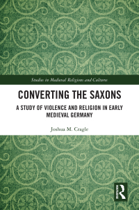 Cover image: Converting the Saxons 1st edition 9781032458960