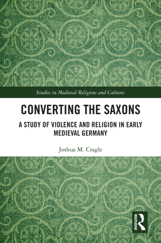 Cover image: Converting the Saxons 1st edition 9781032458977