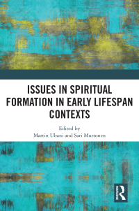 صورة الغلاف: Issues in Spiritual Formation in Early Lifespan Contexts 1st edition 9781032569550