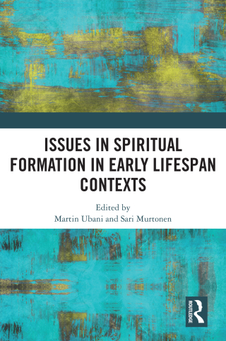 Cover image: Issues in Spiritual Formation in Early Lifespan Contexts 1st edition 9781032569567
