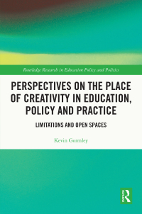 Cover image: Perspectives on the Place of Creativity in Education, Policy and Practice 1st edition 9781032120485