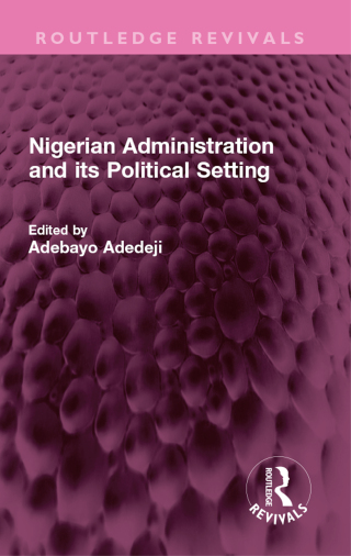 Imagen de portada: Nigerian Administration and its Political Setting 1st edition 9781032588162