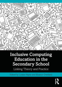 Omslagafbeelding: Inclusive Computing Education in the Secondary School 1st edition 9781032045405