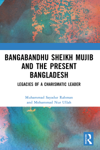 Omslagafbeelding: Bangabandhu Sheikh Mujib and the Present Bangladesh 1st edition 9781032492599