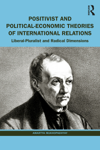 Imagen de portada: Positivist and Political-Economic Theories of International Relations 1st edition 9781032768878