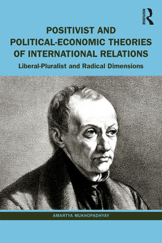 Cover image: Positivist and Political-Economic Theories of International Relations 1st edition 9781032768878