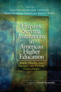 Cover image: Hispanic-Serving Institutions in American Higher Education 1st edition 9781620361436