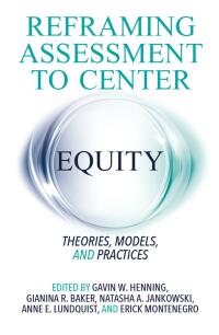 Cover image: Reframing Assessment to Center Equity 1st edition 9781642672572