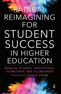 Imagen de portada: Radical Reimagining for Student Success in Higher Education 1st edition 9781642671537