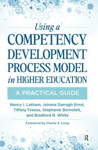 صورة الغلاف: Using a Competency Development Process Model in Higher Education 1st edition 9781642670530