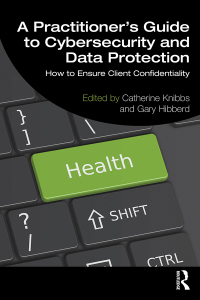 Cover image: A Practitioner’s Guide to Cybersecurity and Data Protection 1st edition 9781032427591