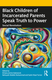 表紙画像: Black Children of Incarcerated Parents Speak Truth to Power 1st edition 9781032293103