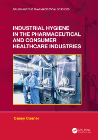 Imagen de portada: Industrial Hygiene in the Pharmaceutical and Consumer Healthcare Industries 1st edition 9781032226309