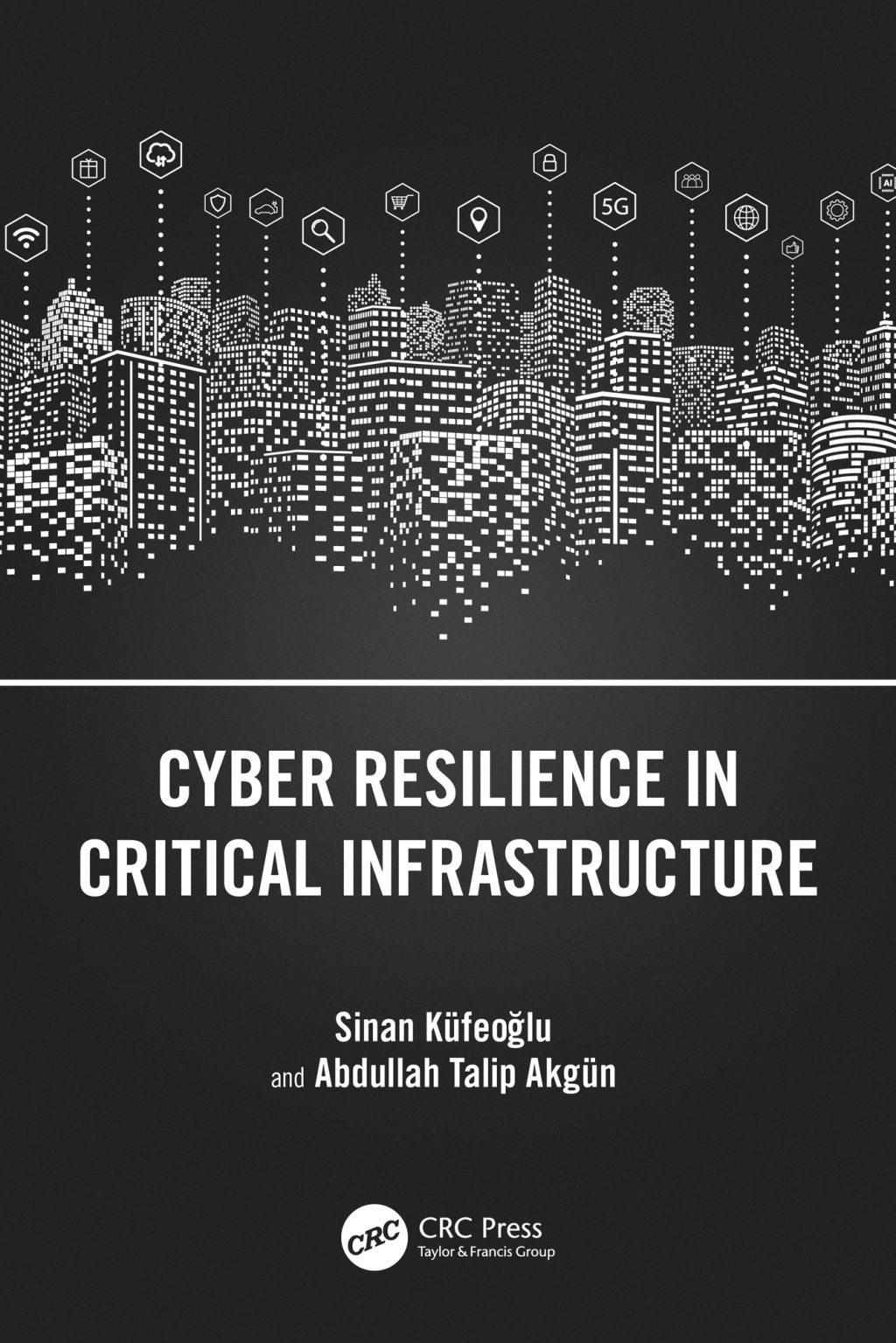 Cyber Resilience in Critical Infrastructure 1st Edition