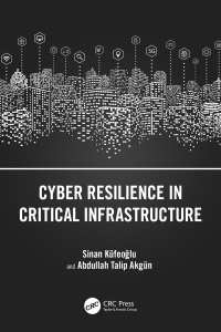 Cover image: Cyber Resilience in Critical Infrastructure 1st edition 9781032583068