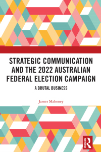 Imagen de portada: Strategic Communication and the 2022 Australian Federal Election Campaign 1st edition 9781032459592