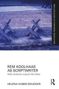 Cover image: Rem Koolhaas as Scriptwriter 1st edition 9781032431130