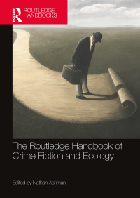 صورة الغلاف: The Routledge Handbook of Crime Fiction and Ecology 1st edition 9780367550851