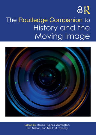 Cover image: The Routledge Companion to History and the Moving Image 1st edition 9781032203317