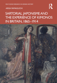Cover image: Sartorial Japonisme and the Experience of Kimonos in Britain, 1865-1914 1st edition 9781032368719