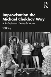 Cover image: Improvisation the Michael Chekhov Way 1st edition 9781032422886