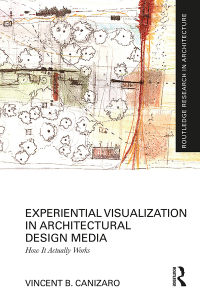 Cover image: Experiential Visualization in Architectural Design Media 1st edition 9781032357102