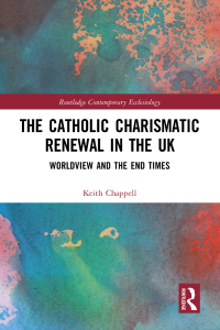Cover image: The Catholic Charismatic Renewal in the UK 1st edition 9780367696269