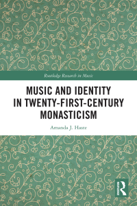 Cover image: Music and Identity in Twenty-First-Century Monasticism 1st edition 9781032441788