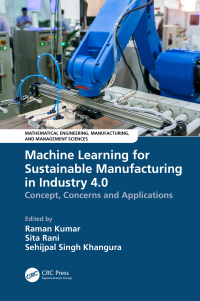 Cover image: Machine Learning for Sustainable Manufacturing in Industry 4.0 1st edition 9781032393056