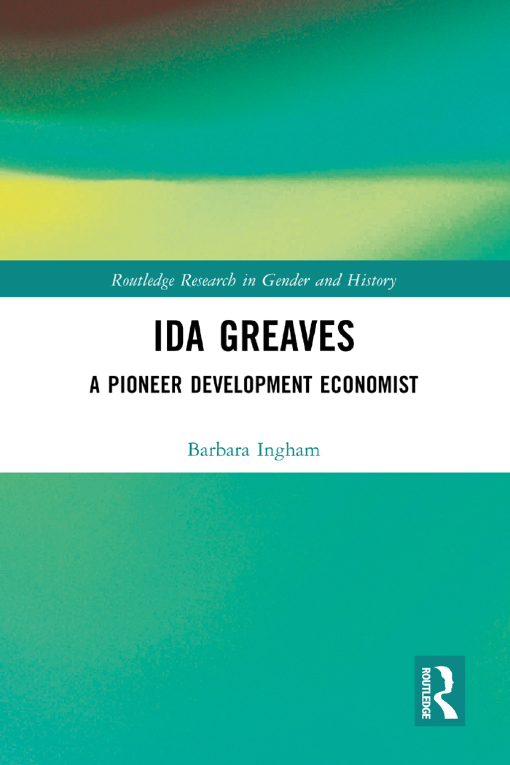 Ida Greaves A Pioneer Development Economist 1st Edition