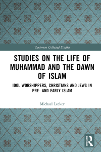 صورة الغلاف: Studies on the Life of Muhammad and the Dawn of Islam 1st edition 9781032449821