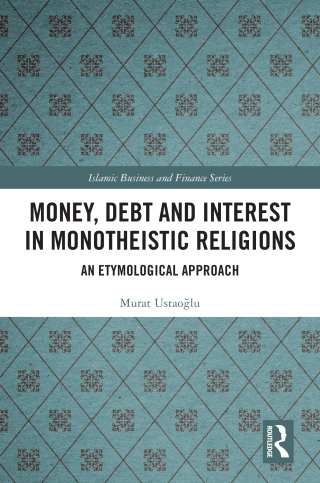 Cover image: Money, Debt and Interest in Monotheistic Religions 1st edition 9781032587035