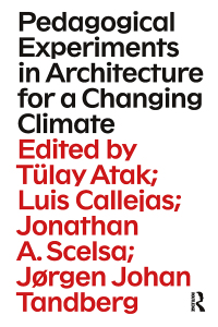Cover image: Pedagogical Experiments in Architecture for a Changing Climate 1st edition 9781032398105