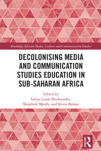Omslagafbeelding: Decolonising Media and Communication Studies Education in Sub-Saharan Africa 1st edition 9781032483061